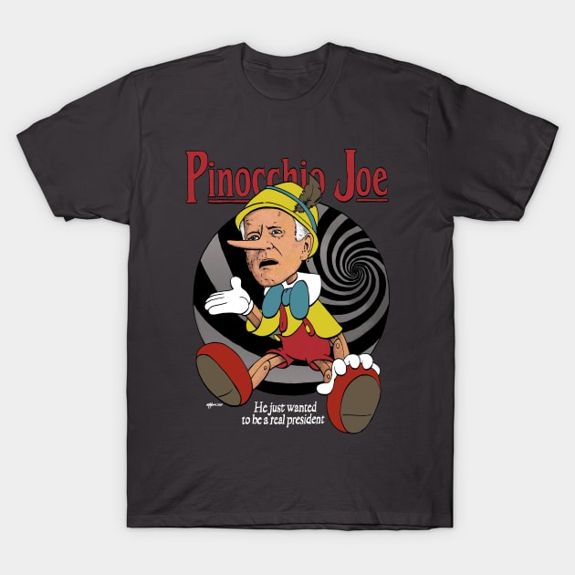 Pinocchio Joe T-Shirt by Sicko Politico  